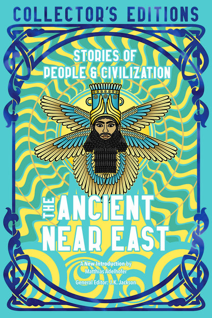 The Ancient Near East (Ancient Origins): Flame Tree Collector's Editions
