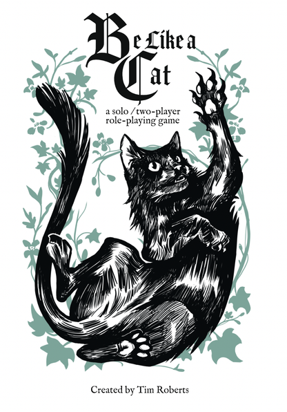Be Like a Cat - Solo/Two player RPG: Softback