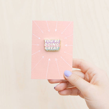 You're Doing Great - Enamel Pin