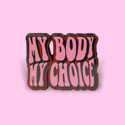MY BODY MY CHOICE ENAMEL PIN