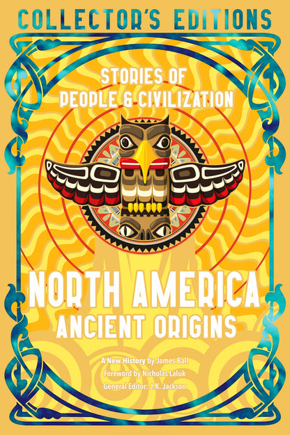 North America Ancient Origins: Flame Tree Collector's Editions
