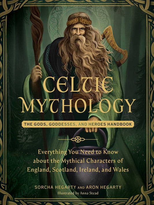 Celtic Mythology by Sorcha Hegarty: Hardcover; 256 pages / English