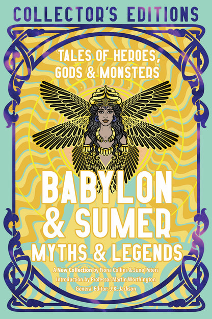 Babylon & Sumer Myths & Legends: Flame Tree Collector's Editions