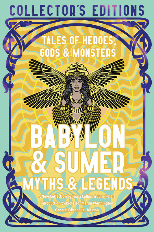 Babylon & Sumer Myths & Legends: Flame Tree Collector's Editions
