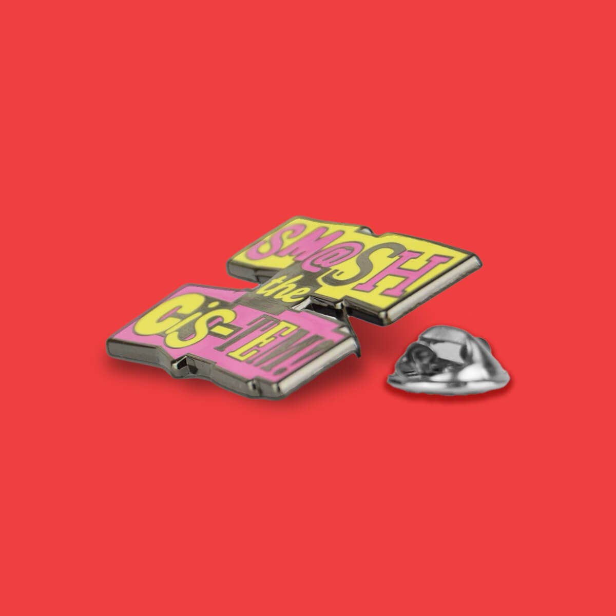SMASH THE CIS-TEM! ENAMEL PIN