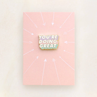 You're Doing Great - Enamel Pin