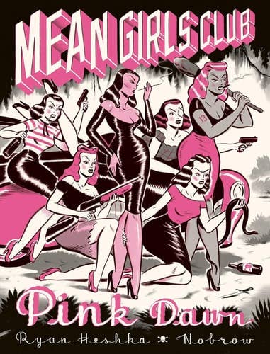 Mean Girls Club: Pink Dawn by Ryan Heshka: New